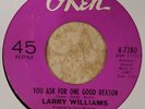 LARRY WILLIAMS-YOU ASK FOR ONE GOOD REASON 45-67 ORIG-OKEH-NORTHERN SOUL-HARD