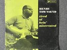 LP - HENRY TOWNSEND-TIRED OF BEIN' MISTREATED-DG-BLUE LABEL-RVG- MONO VG+