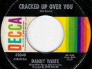 NORTHERN SOUL - DANNY WHITE - CRACKED UP OVER YOU - DECCA