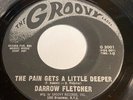 Darrow Fletcher - The Pain Gets A Little Deeper 45 - Groovy - Northern Soul