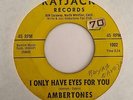 Chicano Sweet Soul/Garage 45 AMBERTONES I Only Have Eyes For You/I Can Only Give
