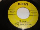 UNKNOWN RARE PRESSING -LITTLE WILLIE POLLARD- C-RAY 45 RPM- NO MONEY / 67 BLUES