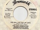 NORTHERN -- LOST GENERATION -- YOU ONLY GET OUT OF LOVE / PRETTY LITTLE ANGEL