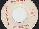 northern soul 7” DRINK SMALLS COMBO & THE DARLETTES Satisfied HEAR Taffi