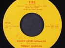TOMMY DUNCAN: daddy loves mommyo / crazy mixed up kid FIRE 7