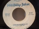 Bill Smith presents HILLBILLY JOHN CADILLAC RYTHM BLUES (45) #22 PLAYS GOOD