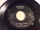 FIVE BLUE NOTES-ONDA 888-MY SPECIAL PRAYER/SOMETHIN' AWFUL DOO-WOP R&B 45 1958