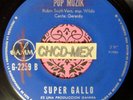MEXICO 45 POP MUZIK ●SUPER GALLO● LATIN DISCO FUNK DANCEFLOOR HIT SABOR