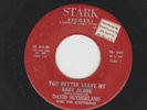 ROCKABILLY 45 - DAVID SUTHERLAND - YOU BETTER LEAVE MY BABY ALONE - HEAR -STARK