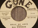 RAL DONNER - Bells Of Love #5129 (PROMO) Gone Records *45 RPM* 7