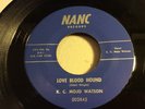 K. C. MOJO WATSON-NANC 003-LOVE BLOOD HOUND/I KEPT ON TRYIN' CALIF BLUES 45