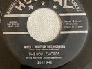 DOO WOP 45 BOP-CHORDS HOLIDAY 2603 WHEN I WOKE UP THIS MORNING / I REALLY LOVE H