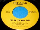 SKIP JACKSON & SHANTONS I'm On To You Girl 45 Rare Dot-Mar Northern Soul NICE