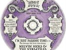Melvin Hicks & The Versatiles/The Lyrics: I'm Just Passing Time/Now Girl