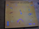 Robert Wyatt – Old Rottenhat 1st Gatefold UK/EUROPE 1985 for Michael Bettany
