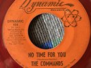 THE COMMANDS No Time For You/Hey It’s Love DYNAMIC 104 RED WAX Northern SOUL 45