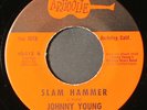 JOHNNY YOUNG: slam hammer / wild, wild woman ARHOOLIE 7