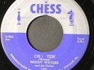 MUDDY WATERS: oh  yeh / just make love to me CHESS 7