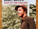 BARRY BROWN - Pass Up The Chalice LP