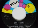 45 Northern Soul Mod PRESTON EPPS TRIO Say Yeah POLO VG+ HEAR