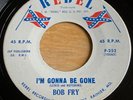 Bob Fry -I'm Gonna Be Gone- Maryland Country Bopper 45 on Rebel - Hear