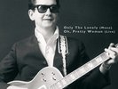 Roy Orbison - Only The Lonely / Oh, Pretty Woman, 7