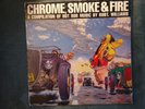 Chrome, Smoke and Fire Hot Rod Vinyl Compilation Robert Williams Artwork