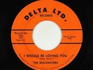 Northern Soul 45 - Enchanters - I Should Be Loving You - Delta LTD. - VG+ mp3