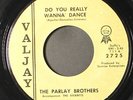 PARLAY BROTHERS: my girl / do you really wanna' dance VALJAY 7