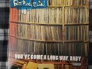 Fatboy Slim – You've Come A Long Way, Baby.