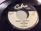 OTIS RUSH-COBRA 5030-DOUBLE TROUBLE/KEEP ON LOVING ME BABY-CHICAGO BLUES 45 DJ