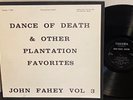 Listen JOHN FAHEY Dance Of Death & Other Plantation Favorites 1965 TAKOMA C-1004
