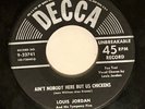 Louis Jordan Let The Good Times Roll / Nobody Here But Us Chickens DECCA 9-23741