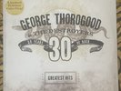 GEORGE THOROGOOD: GREATEST HITS-30 YEARS OF ROCK/2 LP 180 GM COLORED/500 ONLY/FS