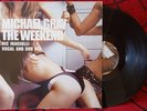 MICHAEL GRAY *The Weekend (Nic Fanciulli Vocal And Dub Mix)* 2004 UK 12