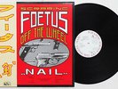 Scraping Foetus Off The Wheel ‎- Nail LP JAPAN PRESS J.G. Thirlwell Clint Ruin
