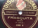 Francisco Canaro Jazz Band - 10” Disco Nacional Odeon 6981 - 78 rpm - Frasquita