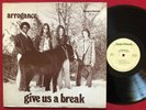 ARROGANCE   GIVE US A BREAK LP (1973) RARE PRIVATE NC PSYCH FOLK ROCK DON DIXON