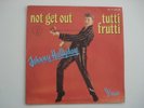 45 tours Johnny Hallyday N°9 : Not Get Out - Tutti Frutti - Vogue 45. V. 140.285