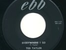 TED TAYLOR - Everywhere I Go / Days Are Dark - EBB - R&B Rocker 45