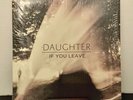 Daughter - If You Leave Me • Vinyl • 12