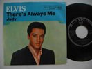 ELVIS PRESLEY There's Always Me / Judy 45 7