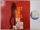 BIG JOHN PATTON Let 'Em Roll 1965 US Blue Note Stereo LP NY Van Gelder RVG VG++