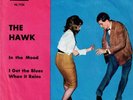 7 45 Hawk-In The Mood / I Get The Blues When It Rains SWEDEN Instr. Tanzcover