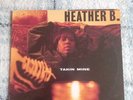 Heather B - Takin Mine Vinyl LP Record. VG/VG. 1996 Pendulum.