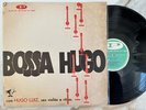 HUGO LUIZ Bossa Hugo ORIG BRAZIL BOSSA NOVA GUITAR LP HEAR