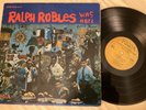 Ralph Robles Was Here (Stereo) (USA Issue) (1st Pressing)