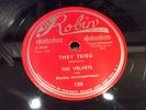 VELVETS-RED ROBIN 120-THEY TRIED/SHE'S GOTTA GRIN-NEW YORK DOO-WOP R&B 78 EXC