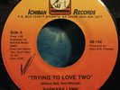 Barbara Lynn 45 Trying To Love Two / Sugar Coated Love ICHIBAN