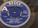 PROMO -BOBBY HANNA - WRITTEN ON THE WIND/ EVERYBODY NEEDS LOVE - DECCA  7